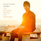 Thumbnail for the Gauvain Sers - Ta place dans ce monde link, provided by host site