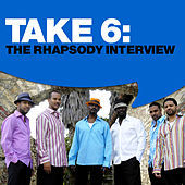 Thumbnail for the Take 6 - Take 6: The Rhapsody Interview link, provided by host site