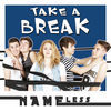 Thumbnail for the The Nameless - Take a Break link, provided by host site