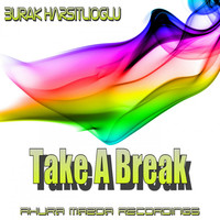 Thumbnail for the Burak Harşitlioğlu - Take A Break link, provided by host site