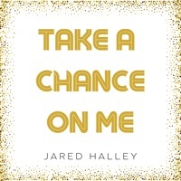 Thumbnail for the Jared Halley - Take a Chance on Me (Acapella) link, provided by host site