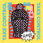 Thumbnail for the Slaves - Take Control link, provided by host site