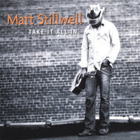 Thumbnail for the Matt Stillwell - Take It All In link, provided by host site