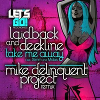 Thumbnail for the Jason Laidback - Take Me Away - Mike Delinquent Project Remix link, provided by host site