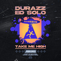 Thumbnail for the Ed Solo - Take Me High link, provided by host site