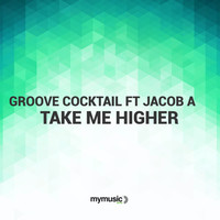 Thumbnail for the Groove Cocktail - Take Me Higher (Radio Edit) link, provided by host site
