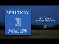 Thumbnail for the Whitney - Take Me Home, Country Roads link, provided by host site