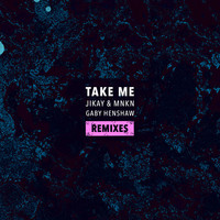 Thumbnail for the JiKay - Take Me Remixes link, provided by host site