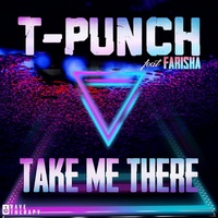 Thumbnail for the T-Punch - Take Me There link, provided by host site