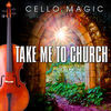 Thumbnail for the Cello Magic - Take Me to Church (Cello Version) link, provided by host site