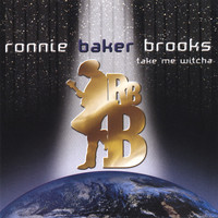 Thumbnail for the Ronnie Baker Brooks - Take Me Witcha link, provided by host site