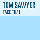 Thumbnail for the Tom Sawyer - Take That link, provided by host site