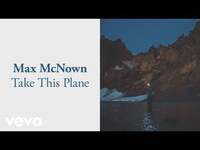 Thumbnail for the Max McNown - Take This Plane link, provided by host site