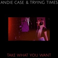 Thumbnail for the Andie Case - Take What You Want link, provided by host site