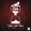Thumbnail for the Mal Forte' - Take Ya Time link, provided by host site