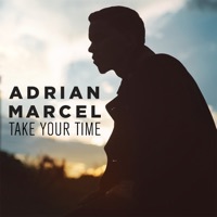 Thumbnail for the Adrian Marcel - Take Your Time link, provided by host site
