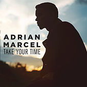 Thumbnail for the Adrian Marcel - Take Your Time link, provided by host site