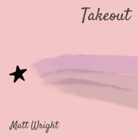 Thumbnail for the Matt Wright - Takeout link, provided by host site