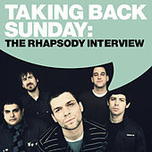Thumbnail for the Taking Back Sunday - Taking Back Sunday: The Rhapsody Interview 2009 link, provided by host site