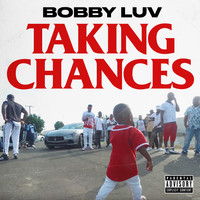 Thumbnail for the Bobby Luv - Taking Chances link, provided by host site