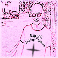 Thumbnail for the Mad Dog - Taking Chances link, provided by host site