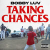 Thumbnail for the Bobby Luv - Taking Chances link, provided by host site