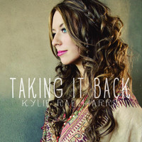 Thumbnail for the Kylie Rae Harris - Taking It Back link, provided by host site