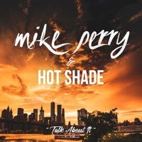 Thumbnail for the Mike Perry - Talk About It link, provided by host site