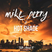 Thumbnail for the Mike Perry - Talk About It link, provided by host site
