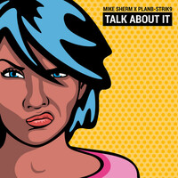 Thumbnail for the Mike Sherm - Talk About It link, provided by host site
