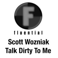 Thumbnail for the Scott Wozniak - Talk Dirty To Me link, provided by host site