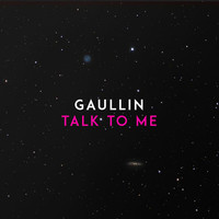 Thumbnail for the Gaullin - Talk to Me link, provided by host site