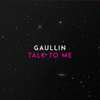 Thumbnail for the Gaullin - Talk to Me link, provided by host site