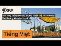 Thumbnail for the Tan - Tân Tổng thống Donald Trump tuyên thệ nhậm chức: Thời hoàng kim cho Hoa Kỳ | SBS Vietnamese -... link, provided by host site