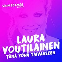 Thumbnail for the Laura Voutilainen - Tänä yönä taivaaseen (Vain elämää kausi 6) link, provided by host site