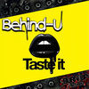 Thumbnail for the Behind-U - Taste It link, provided by host site