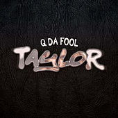 Thumbnail for the Q Da Fool - Taylor link, provided by host site