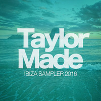 Thumbnail for the Various Artists - Taylor Made Recordings Ibiza 2016 Sampler link, provided by host site
