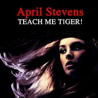 Thumbnail for the April Stevens - Teach Me Tiger link, provided by host site