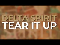 Thumbnail for the Delta Spirit - Tear It Up link, provided by host site