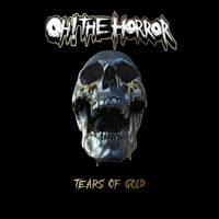 Thumbnail for the Oh! the Horror - Tears of Gold link, provided by host site
