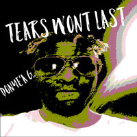 Thumbnail for the Donye'a G - Tears Wont Last link, provided by host site