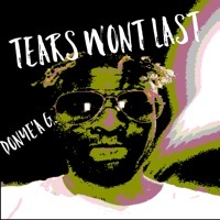 Thumbnail for the Donye'a G - Tears Wont Last link, provided by host site