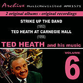 Thumbnail for the Ted Heath - Ted Heath and His Music, Vol. 6 link, provided by host site