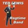 Thumbnail for the Ted Lewis - Ted Lewis Rag Time Band link, provided by host site