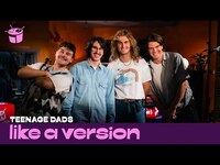 Thumbnail for the Teenage Dads - 'Teddy' (live for Like A Version) link, provided by host site