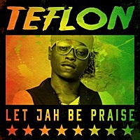 Thumbnail for the Teflon - Teflon - Let Jah Be Praise link, provided by host site