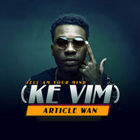 Thumbnail for the Article Wan - Tell Am Your Mind (Ke Vim) link, provided by host site
