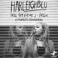 Thumbnail for the Harleighblu - Tell 'Em (Starkiller Reimagining) link, provided by host site