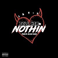 Thumbnail for the Jay-T - Tell Her Nothin' link, provided by host site